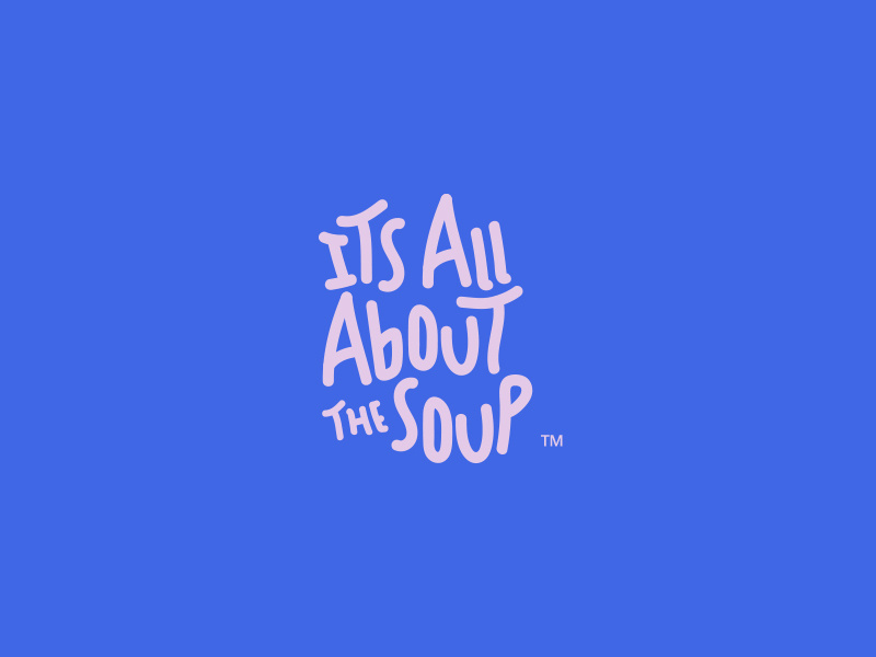 It´s All About the Soup lettering type vectors branding graphic design design
