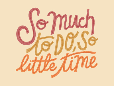 So much to do, So little time colourful fun hand-drawn lettering procreate quote retro seventies typography
