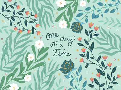One Day At A Time blooms botanical cute flowers illustration mantra nature positive vibes procreate quote spring