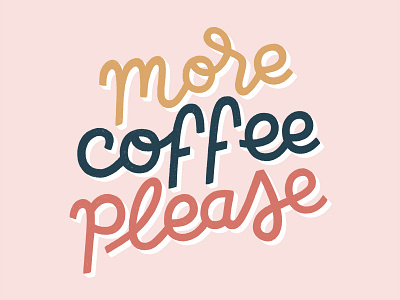More Coffee Please coffee hand drawn illustration lettering procreate quote texture typography