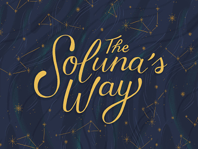 The Soluna's Way Lettering book cover book title celestial constellations illustration lettering magical mystical typography whimsical