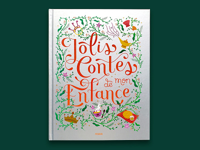 Jolis Contes de mon Enfance cover book cover children stories classic tales contes cover art custom typography fairytales flourishes foil illustration intricate lettering magical