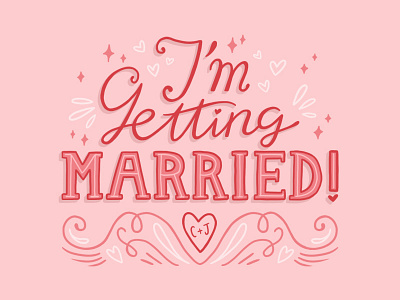 I'm Getting Married typography by Carole Chevalier on Dribbble