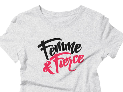 Femme & Fierce calligraphy female femme fierce tshirt tshirt design