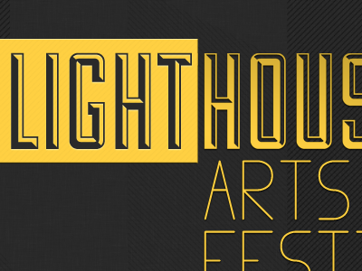 Lighthouse Arts Festival 2012 art arts artsfestival church design festival lighthouse modern sanserif type typography youngadult youth