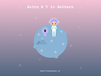 astra and y in aethera | selfcarespace.co space