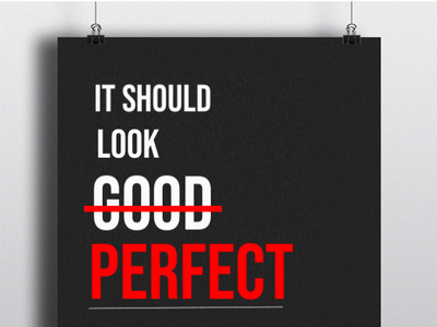 It should look perfect! banner black black and red good looking perfect perfection quote typography