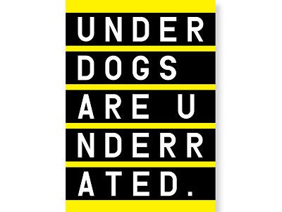 Underdogs are underrated Poster