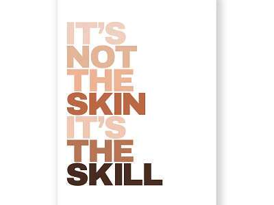 It's not the skin, it's the skill design minimal poster print typography vector