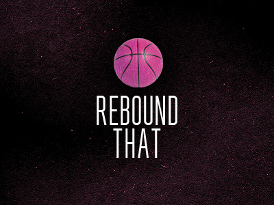 Coz' That's the way it is dribbble rebound