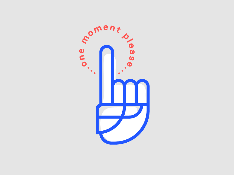 One Moment Please By Isaac Kuula On Dribbble