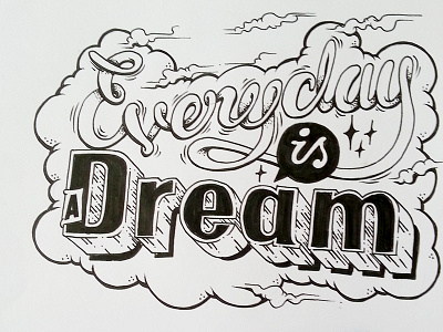 Everyday is a Dream drawing handdraw handlettering illustration lettering letters typo typography