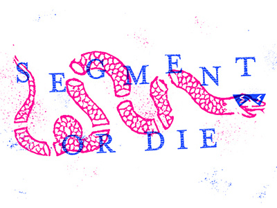 Segment or Die