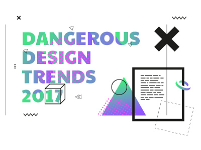 Dangerous Design Trends 2017 abstract bold bright contrast design details flat geometric gradient illustration typography vibrant