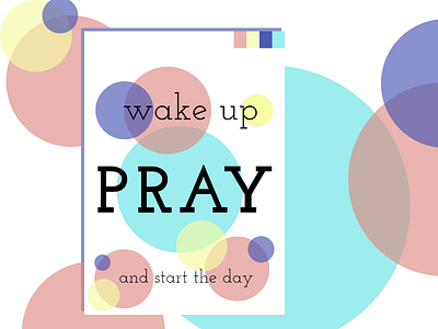 Wake up, pray and start the day