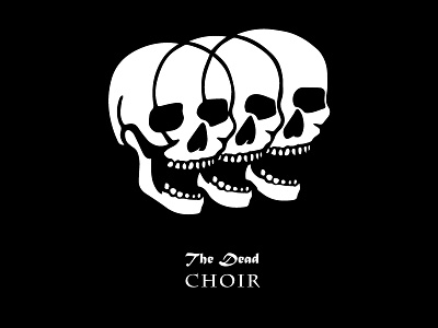 "The Dead" CHOIR black design icon lettering logo skulls white