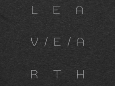 LEAV/E/ARTH