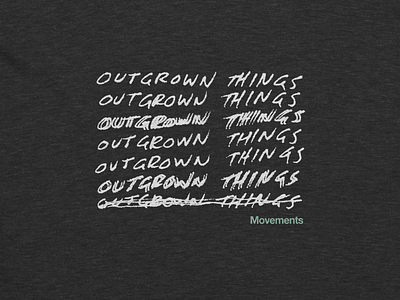 Movements "Outgrown Things" apparel design merch movements outgrown things photoshop shirt tshirt