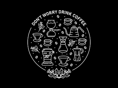 Don t Worry Drink Coffee beer beverage cafe caffeine cappuccino chocolate coffee cup drink espresso food latte line lineart mocca monoline ornament outline patter tattoo