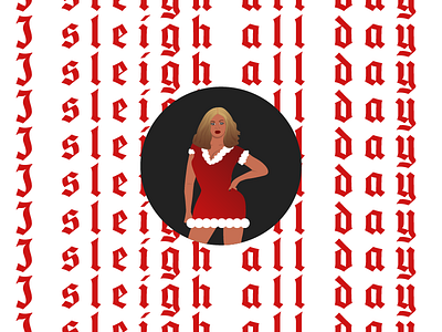 I SLEIGH ALL DAY beyonce character christmas gradient happy holidays holiday illustration merry christmas music red