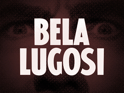 Bela Lugosi Type bela lugosi custom lettering dracula ed wood font design halloween horror movie lettering type typography universal monsters