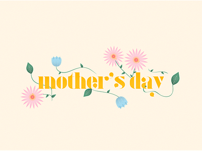 Mother's Day 2020 design floral flower flowers graphic illustration leaf lily mom mother mothers day plant texture typography vines
