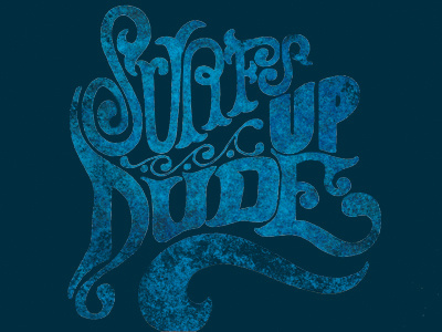 surfs up dude beach california color custom hand drawn hand lettering surfing texture typography water waves