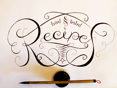 Recipes - Ink & Brush brush calligraphy ink lettering type typography