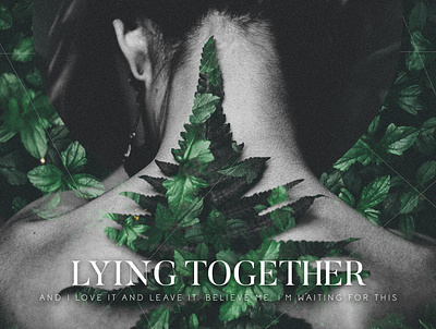 Lying together abstract art adobe adobe photoshop collage dark double exposure doubleexposure gradient gradient color gradient design green leaf noise poster type typography woman