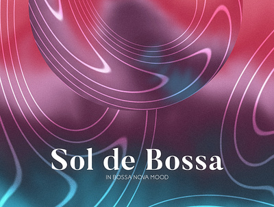 Sol De Bossa abstract art adobe bossa brazil collage gradient gradient color gradient design gradients magic noise poster space type typography
