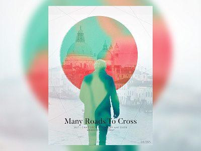 Many Roads To Cross abstract art adobe circle collage colorful gradient gradient design gradients illustration italy photoshop poster typography venezia