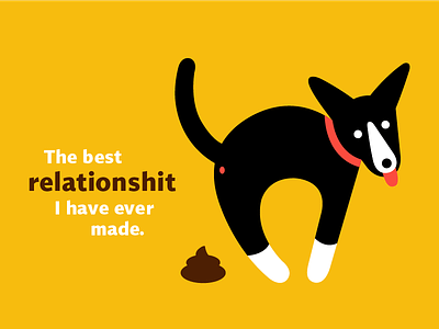 The Best Relationshit I Have Ever Made dog flat design graphic design icon illustration poop puppy vector