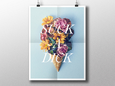 Suck A Dick a dick flowers poster suck type