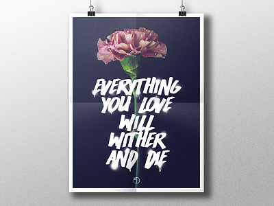 Everything You Love Will Wither And Die blue brush die flower font green love paint pink poster white wither