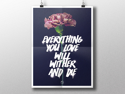 Everything You Love Will Wither And Die