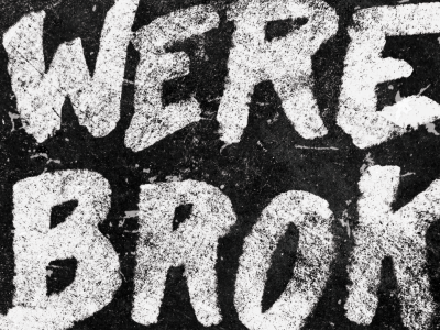 We're Broken hand drawn lettering texture