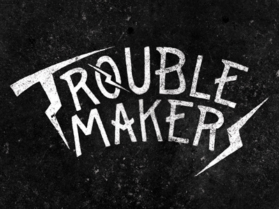 Trouble Makers hand drawn lettering texture