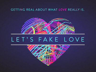 Let's Fake Love church heart love sermon art sermon series