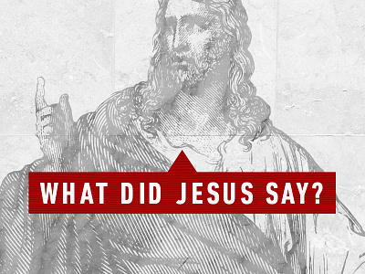 What Did Jesus Say? Series church jesus sermon art sermon series