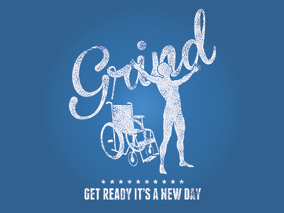 Grind believe inspiration motivation walk wheelchair work