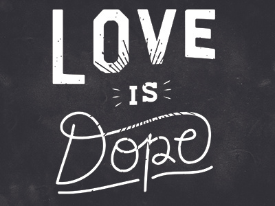 Love Is Dope calligraphy dope hand drawn handwritten love raw real script sunburst