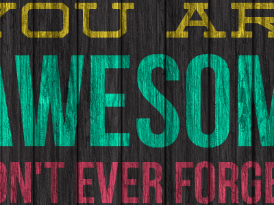 You are awesome. Don't ever forget it. iphone 5 iphone wallpaper wallpaper