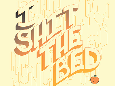 I Shit the Bed