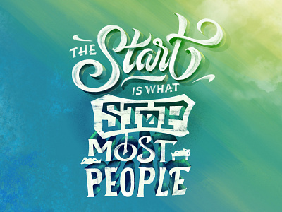 The Start is What Stops Most People handlettering illustration inspirational quote typography