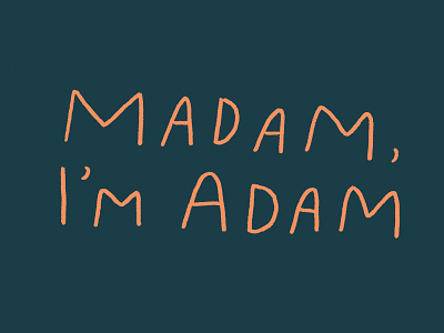Madam, I'm Adam handlettering orange palindrome typography