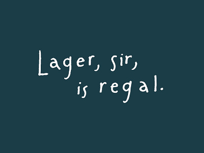 Lager, Sir, is regal dark blue handlettering handwriting palindrome typography