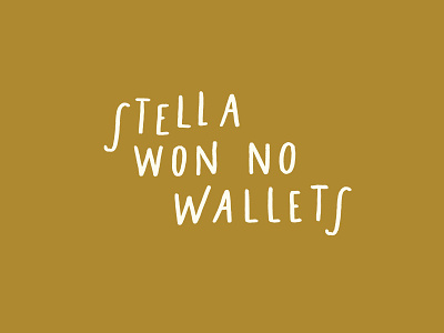 Stella won no wallets chartreuse handlettering handwriting olive green palindrome typography