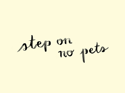 Step on no pets black handlettering handwriting palindrome typography watercolor yellow
