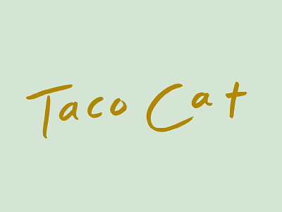 Taco Cat chartreuse handlettering handwriting mint green olive green palindrome typography