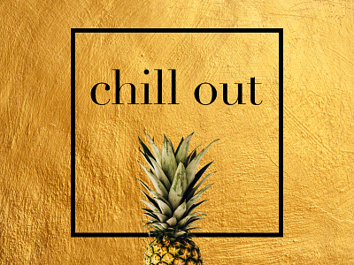 Chill Out abstract chill chillout digital exotic gold graphic graphite pineapple summer tropical